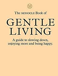 Monocle Book of Gentle Living